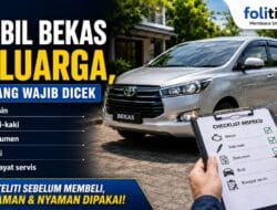 Mobil Bekas Keluarga, Ini yang Wajib Dicek